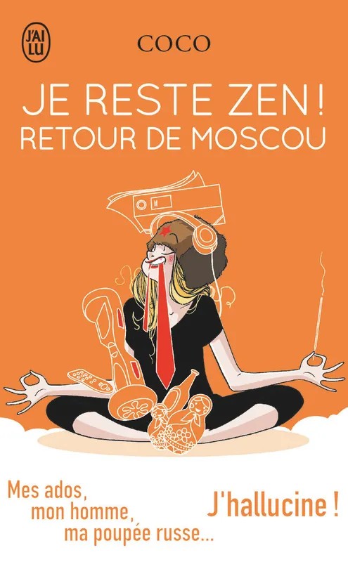 Je reste zen ! Retour de Moscou