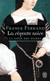 La Cour des dames La régente noire