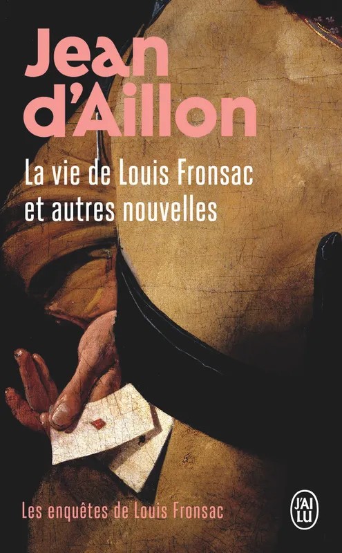 Les enquêtes de Louis Fronsac La vie de Louis Fronsac : et autres nouvelles