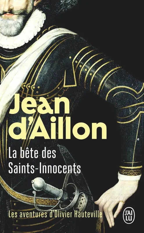 Les aventures d'Olivier Hauteville La bête des Saints-Innocents