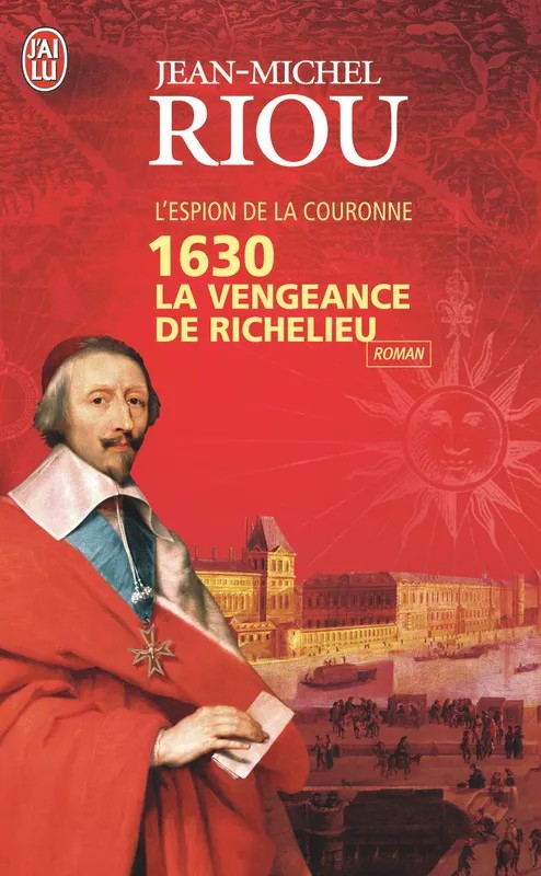 L'espion de la couronne 1630, la vengeance de Richelieu