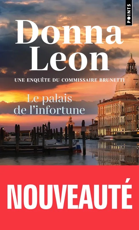 Une enquête du commissaire Brunetti. Le Palais de l'infortune