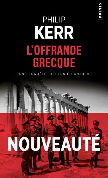 Une enquête de Bernie Gunther L'Offrande grecque