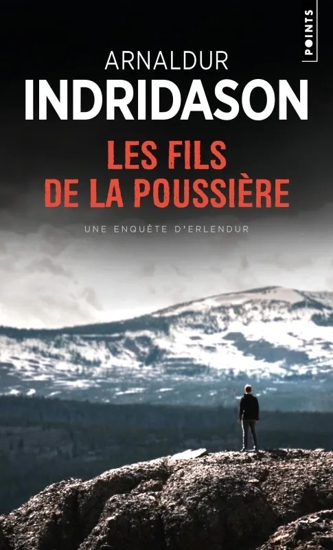 Une enquête du commissaire Erlendur Sveinsson Les Fils de la poussière