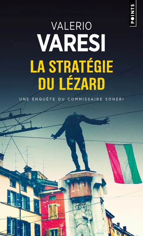 Une enquête du commissaire Soneri La Stratégie du lézard