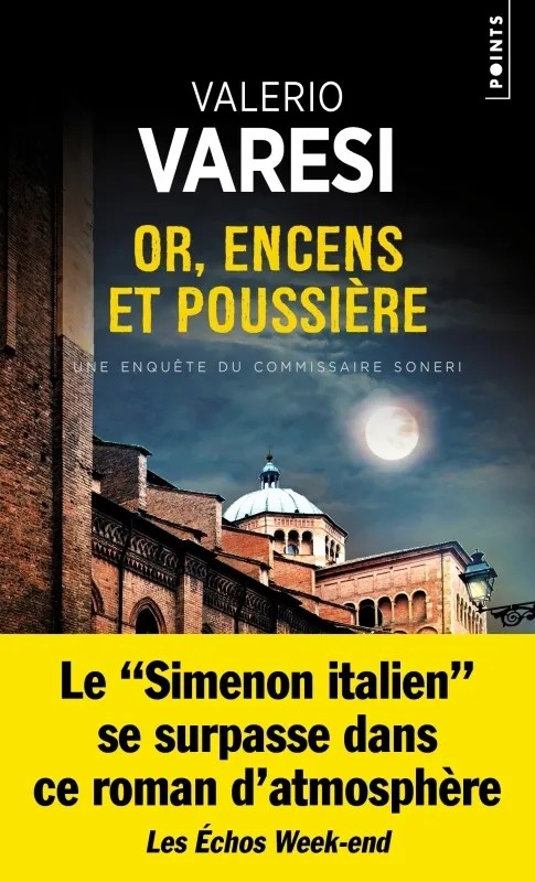 Une enquête du commissaire Soneri Or, encens et poussière