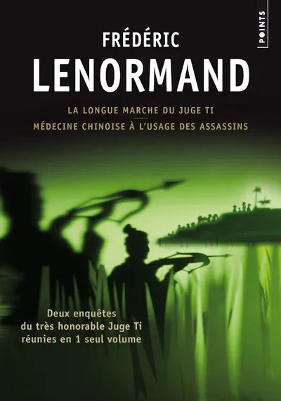 Deux enquêtes du juge Ti La Longue Marche du juge Ti & Médecine chinoise à l’usage des assassins