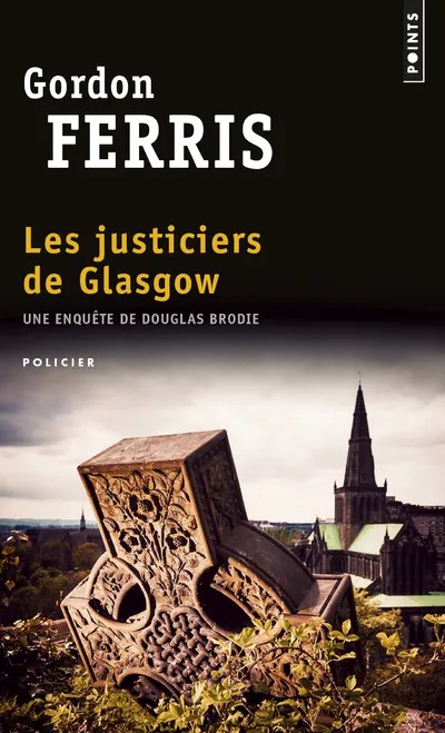 Une enquête de Douglas Brodie Les Justiciers de Glasgow