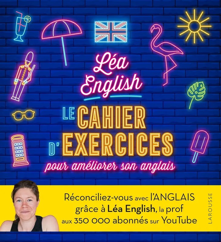 Léa English - le cahier d'exercices pour améliorer son anglais