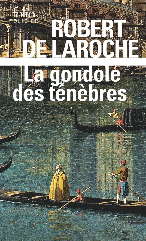 Une enquête de Flavio Foscarini La Gondole des ténèbres