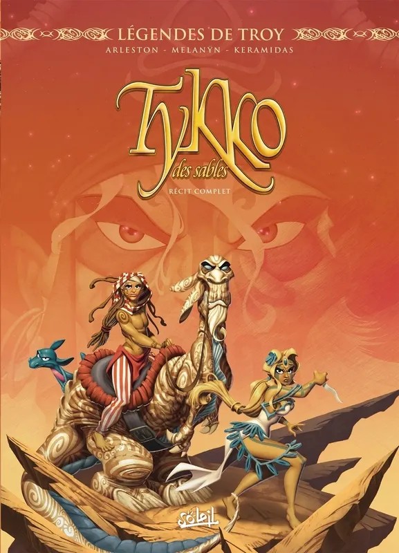 Légendes de Troy - Tykko des sables - Intégrale