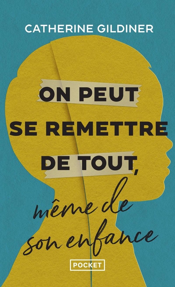 ON PEUT SE REMETTRE DE TOUT, MEME DE SON ENFANCE
