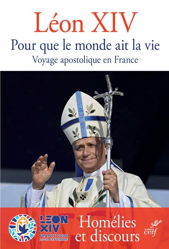 Pour que le monde ait la vie : Voyage apostolique en France. Homélies et Discours
