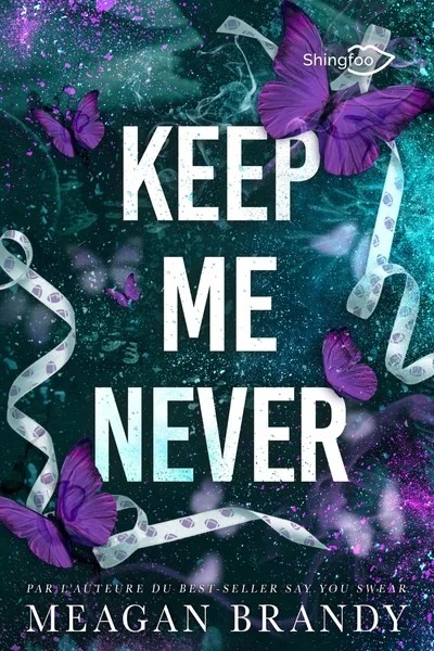 Keep Me Never - Dans le même univers que Say You Swear