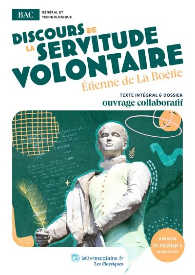 [1207677] Discours de la servitude volontaire - uvre au programme du BAC - Texte intégral et dossier pédagogique collaboratif