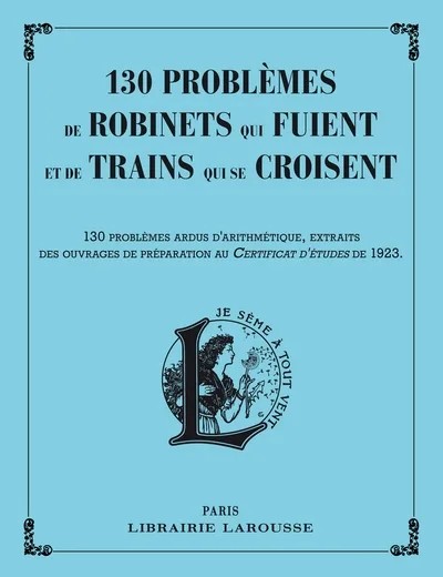 [5988753] 130 Problèmes de robinets qui fuient et de trains qui se croisent