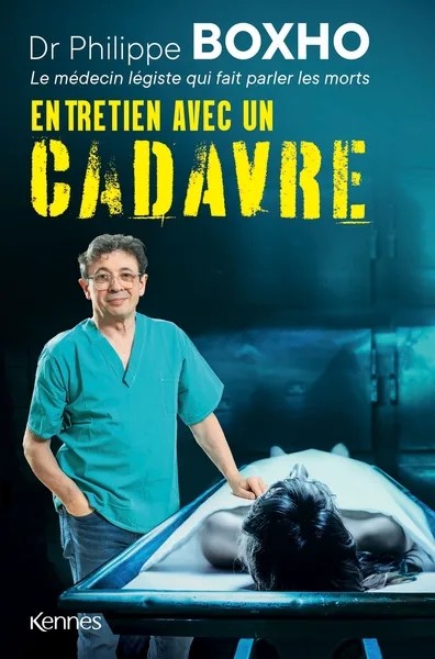 [6310334] Entretien avec un cadavre - Un médecin légiste fait parler les morts