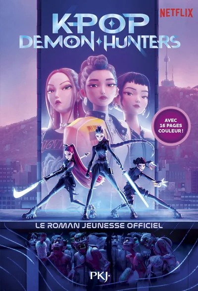 KPop Demon Hunters - Le roman officiel du film Netflix