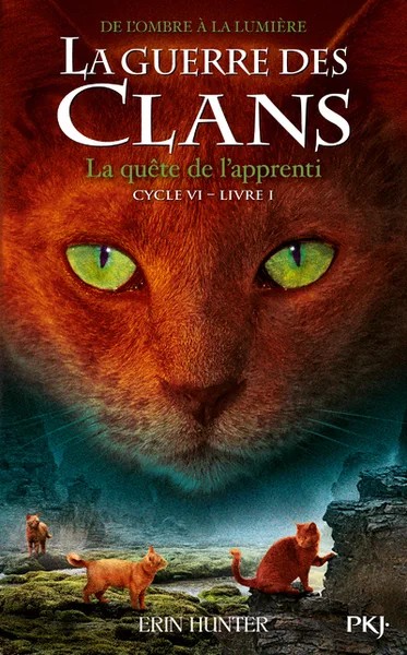 La guerre des clans - Cycle VI : De l'ombre à la lumière - Tome 1 La quête de l'apprenti