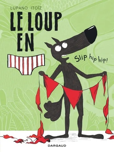 [BE0000004] Le Loup en slip - Tome 3 - Slip hip hip !