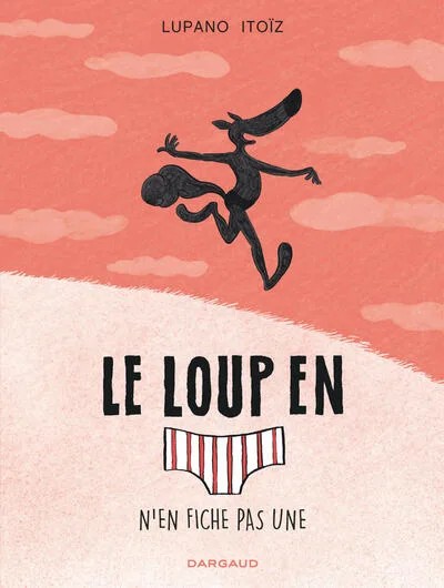 [BE00026] Le Loup en slip - Tome 4 - Le Loup en slip n'en fiche pas une