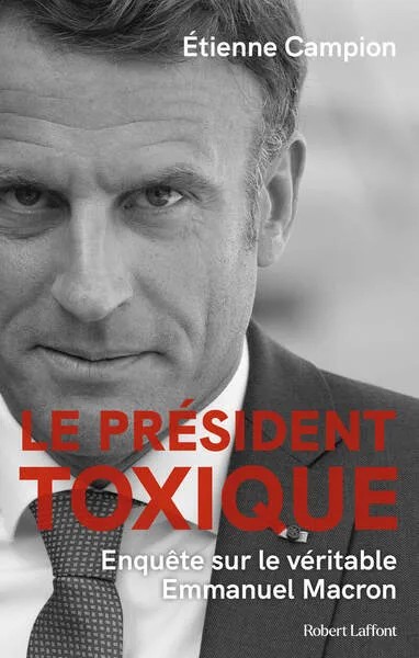 [1028355] Le Président toxique - Enquête sur le véritable Emmanuel Macron