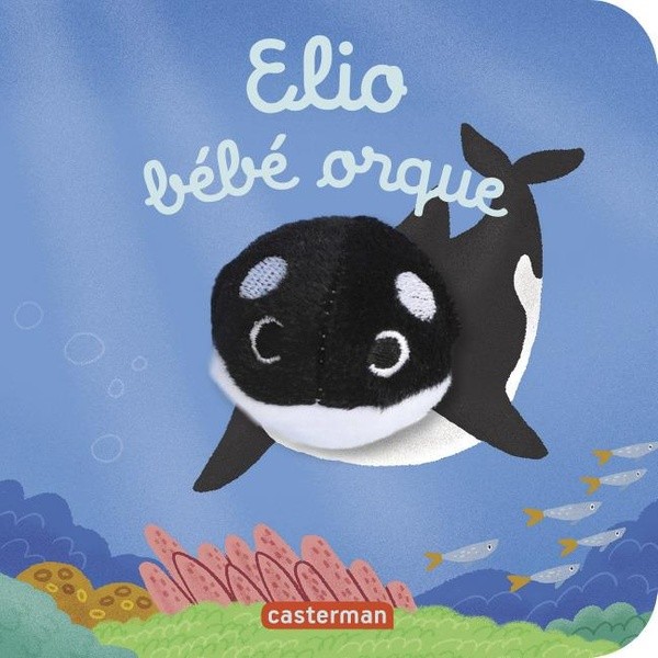 Elio bébé orque - Livre marionnette pour bébé - dès 3 mois
