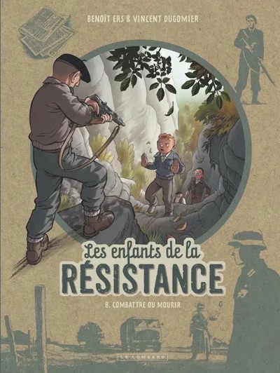 [LOM202541] Les Enfants de la Résistance - Tome 8 - Combattre ou mourir