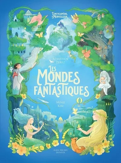 [5255053] Les Mondes fantastiques - L'Encyclopédie du Merveilleux - Tome 7