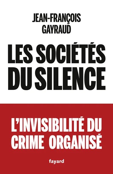 [7760589] Les sociétés du silence - L'invisibilité du crime organisé