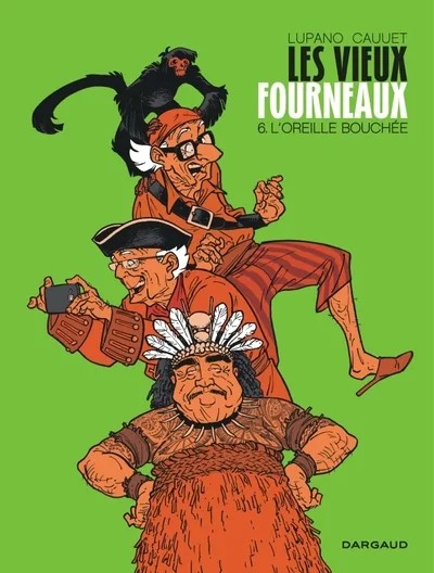 [BE00058] Les Vieux Fourneaux - Tome 6 - L'Oreille bouchée