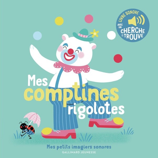 Mes comptines rigolotes - Des sons à écouter, des images à regarder