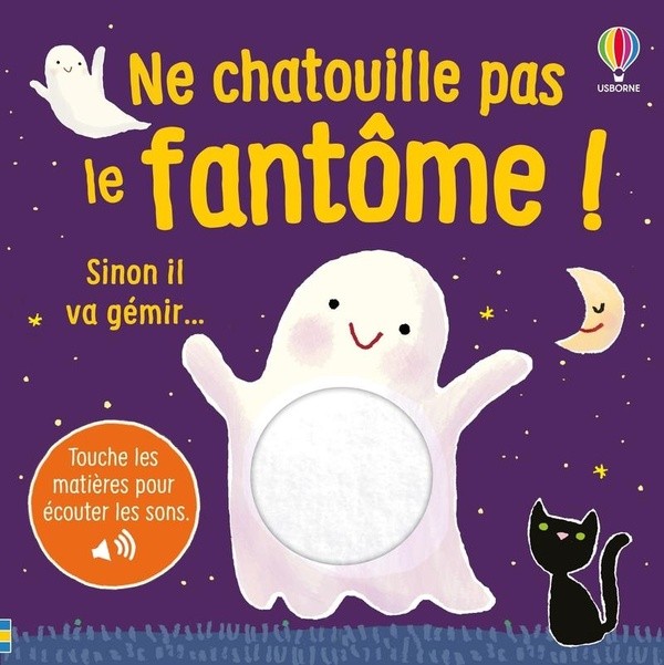 [1027416] Ne chatouille pas le fantôme ! - Je touche, j'écoute - Dès 6 mois