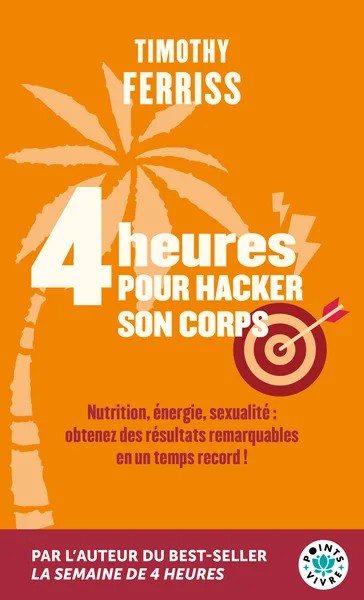 [POI316255] 4 heures pour hacker son corps - Nutrition, énergie, sexualité : obtenez des résultats remarquables en un temps record !