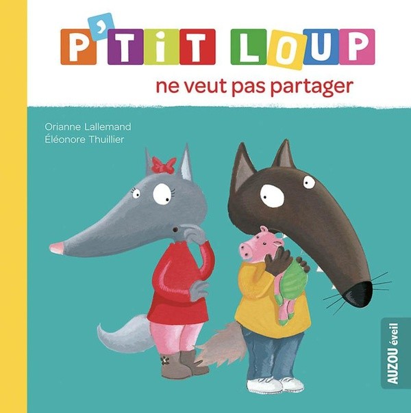 [AU07268] P'tit loup ne veut pas partager NED