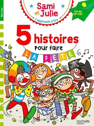 Sami et Julie Fin de CP-CE1 - 5 histoires pour faire la fête !