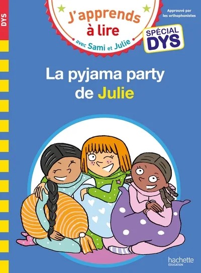 Sami et Julie- Spécial DYS (dyslexie) La pyjama party de Julie