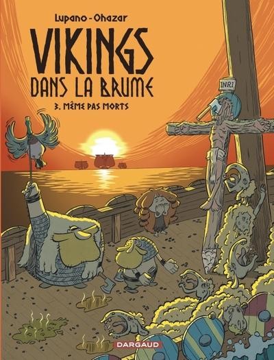 VIKINGS DANS LA BRUME - TOME 3 - MEME PAS MORTS