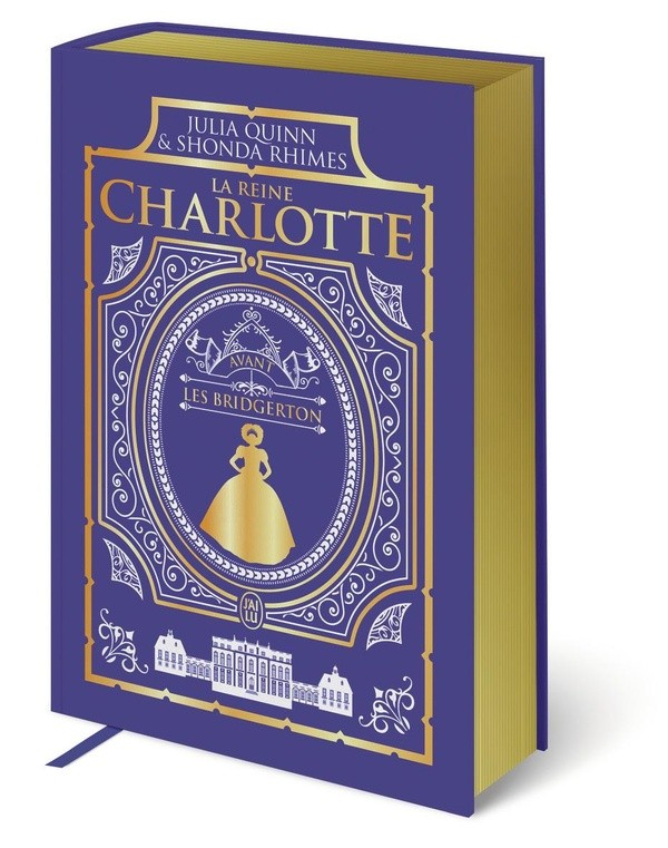 LA CHRONIQUE DES BRIDGERTON - LA REINE CHARLOTTE - AVANT LES BRIDGERTON-EDITION RELIEE