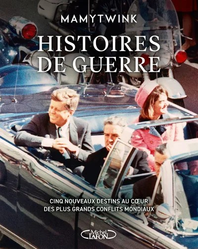 [1027422] Histoires de guerre - Cinq nouveaux destins au coeur des plus grands conflits mondiaux