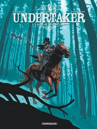 Undertaker - Tome 3 - L'ogre de Sutter Camp