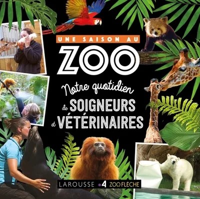 [4430001] UNE SAISON AU ZOO - Au quotidien avec soigneurs et vétérinaire