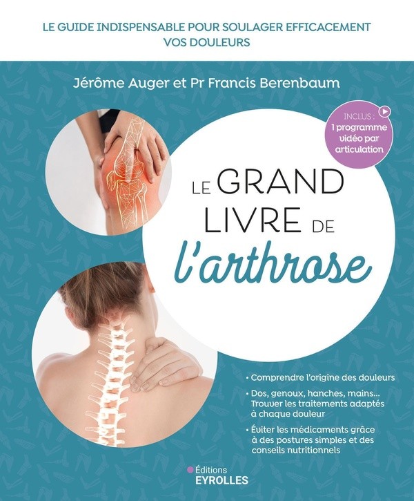 [400291] LE GRAND LIVRE DE L'ARTHROSE - LE GUIDE INDISPENSABLE POUR SOULAGER EFFICACEMENT LES DOULEURS LIEES