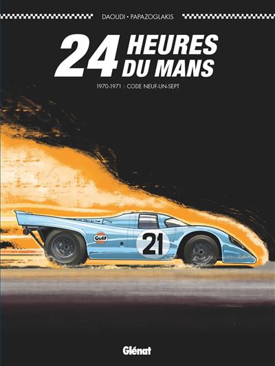 [3023705] 24 heures du Mans - Tome 9 - 1970-1971 : code neuf-un-sept