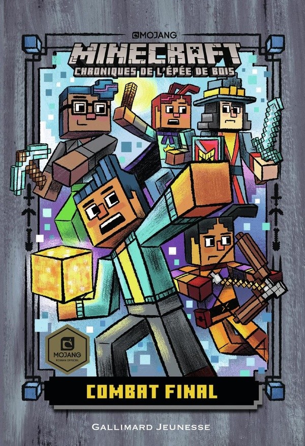 ROMANS MINECRAFT - COMBAT FINAL - CHRONIQUES DE L'EPEE DE BOIS, TOME 6