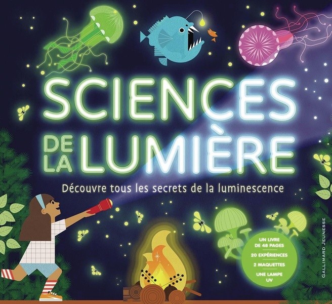 SCIENCES DE LA LUMIERE - DECOUVRE TOUS LES SECRETS DE LA LUMINESCENCE