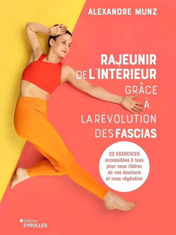 [351848] RAJEUNIR DE L'INTERIEUR GRACE A LA REVOLUTION DES FASCIAS - 32 NOUVEAUX EXERCICES ACCESSIBLES A TOUS