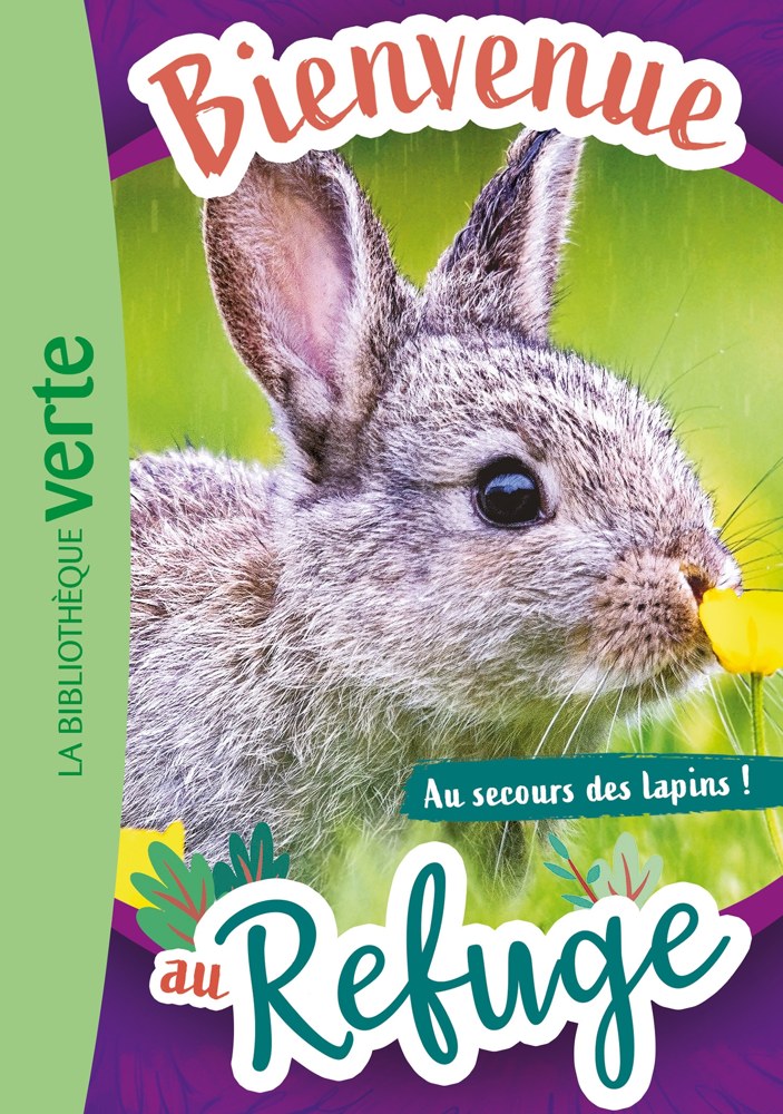 Bienvenue au refuge - Tome 4 - Au secours des lapins !